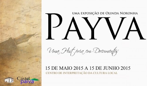 Castelo de Paiva: Exposição “Payva: Uma História em Documentos” vai decorrer de 15 de maio a 15 de junho