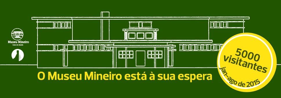 Museu Mineiro - Recorde de visitantes em 2015